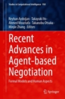 Image for Recent Advances in Agent-based Negotiation : Formal Models and Human Aspects