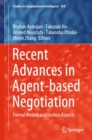 Image for Recent Advances in Agent-Based Negotiation: Formal Models and Human Aspects : 958