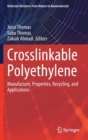 Image for Crosslinkable Polyethylene : Manufacture,  Properties, Recycling, and Applications