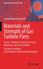Image for Materials and Strength of Gas Turbine Parts : Volume 1: Materials, Properties, Damage, Deformation and Fracture Models