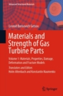 Image for Materials and Strength of Gas Turbine Parts: Volume 1: Materials, Properties, Damage, Deformation and Fracture Models