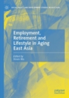 Image for Employment, retirement and lifestyle in aging East Asia
