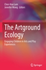 Image for The artground ecology  : engaging children in arts and play experiences