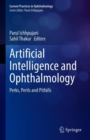 Image for Artificial Intelligence and Ophthalmology : Perks, Perils and Pitfalls