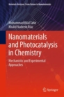 Image for Nanomaterials and Photocatalysis in Chemistry: Mechanistic and Experimental Approaches