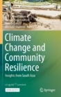 Image for Climate Change and Community Resilience : Insights from South Asia