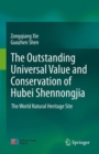 Image for The outstanding universal value and conservation of Hubei Shennongjia : The World Natural Heritage Site