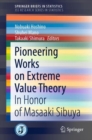 Image for Pioneering Works on Extreme Value Theory : In Honor of Masaaki Sibuya