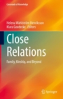Image for Close Relations: Family, Kinship, and Beyond