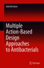 Image for Multiple Action-Based Design Approaches to Antibacterials