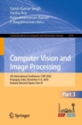 Image for Computer vision and image processing  : 5th international conference, CVIP 2020, Prayagraj, India, October 16-18, 2020, revised selected papersPart III