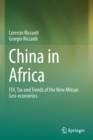 Image for China in Africa  : FDI, tax and trends of the new African geo-economics