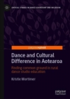 Image for Dance and cultural difference in Aotearoa: finding common ground in rural dance studio education