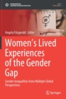 Image for Women’s Lived Experiences of the Gender Gap : Gender Inequalities from Multiple Global Perspectives