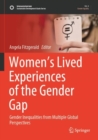Image for Women&#39;s lived experiences of the gender gap  : gender inequalities from multiple global perspectives