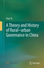 Image for Theory and History of Rural-Urban Governance in China