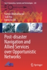 Image for Post-disaster navigation and allied services over opportunistic networks