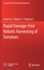 Image for Rapid Damage-Free Robotic Harvesting of Tomatoes