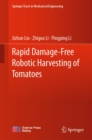 Image for Rapid Damage-Free Robotic Harvesting of Tomatoes