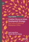 Image for Creative city as an urban development strategy  : the case of selected Malaysian cities
