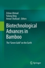 Image for Biotechnological Advances in Bamboo: The &quot;Green Gold&quot; on the Earth