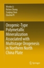 Image for Orogenic-type polymetallic mineralization associated with multistage orogenesis in northern North China Plate