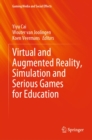 Image for Virtual and Augmented Reality, Simulation and Serious Games for Education