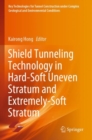 Image for Shield tunneling technology in hard-soft uneven stratum and extremely-soft stratum