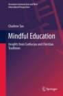 Image for Mindful Education: Insights from Confucian and Christian Traditions