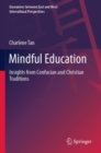 Image for Mindful education  : insights from Confucian and Christian traditions