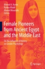 Image for Female Pioneers from Ancient Egypt and the Middle East : On the Influence of History on Gender Psychology