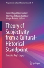 Image for Theory of Subjectivity from a Cultural-Historical Standpoint: Gonzalez Rey&#39;s Legacy : 9