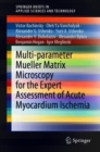 Image for Multi-parameter Mueller Matrix Microscopy for the Expert Assessment of Acute Myocardium Ischemia