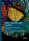 Image for Risks, identity and conflict: theoretical perspectives and case studies