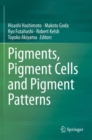 Image for Pigments, pigment cells and pigment patterns