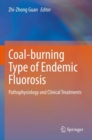 Image for Coal-burning Type of Endemic Fluorosis : Pathophysiology and Clinical Treatments