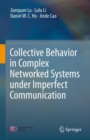 Image for Collective Behavior in Complex Networked Systems under Imperfect Communication