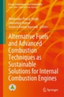Image for Alternative Fuels and Advanced Combustion Techniques as Sustainable Solutions for Internal Combustion Engines