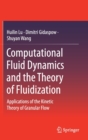 Image for Computational Fluid Dynamics and the Theory of Fluidization : Applications of the Kinetic Theory of Granular Flow
