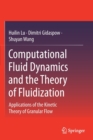 Image for Computational Fluid Dynamics and the Theory of Fluidization : Applications of the Kinetic Theory of Granular Flow