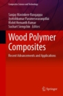 Image for Wood Polymer Composites: Recent Advancements and Applications