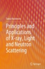 Image for Principles and Applications of X-Ray, Light and Neutron Scattering
