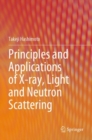 Image for Principles and Applications of X-ray, Light and Neutron Scattering