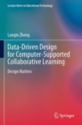 Image for Data-driven design for computer-supported collaborative learning  : design matters