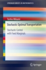 Image for Stochastic Optimal Transportation : Stochastic Control with Fixed Marginals