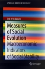 Image for Measures of Social Evolution : Macroeconomic Indicators of Social Stability