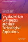 Image for Vegetable Fiber Composites and their Technological Applications