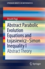 Image for Abstract Parabolic Evolution Equations and Lojasiewicz-Simon Inequality I: Abstract Theory