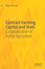 Image for Contract farming, capital and state  : corporatisation of Indian agriculture