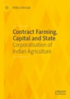 Image for Contract farming, capital and state: corporatisation of Indian agriculture